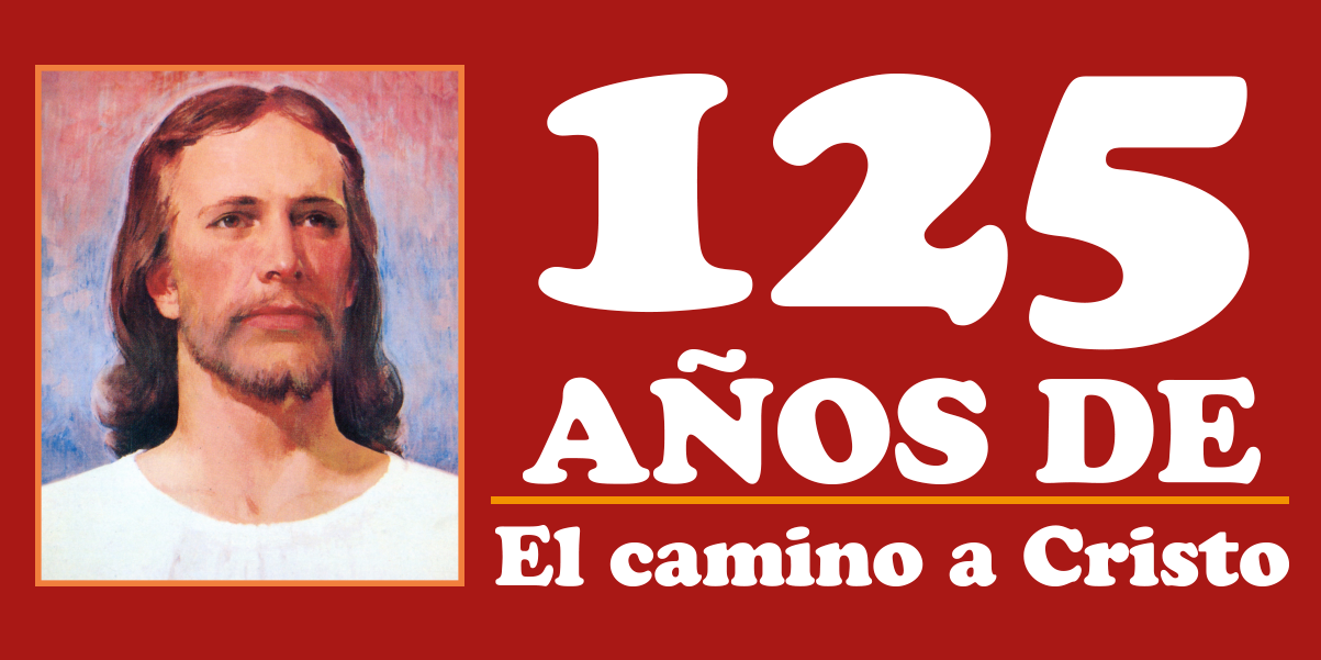 125 AÑOS DE «EL CAMINO A CRISTO»